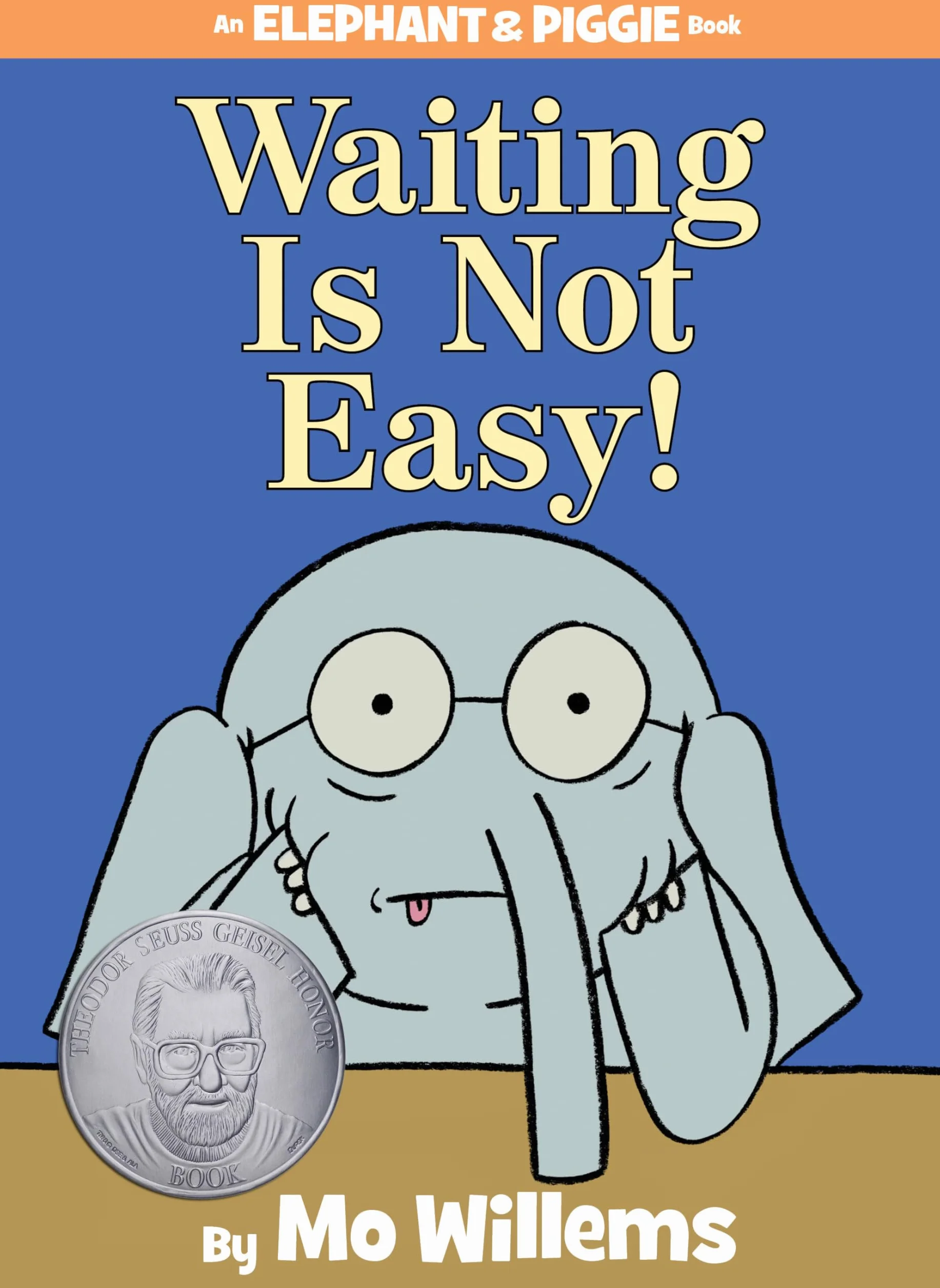 An Elephant and Piggie Book: Waiting Is Not Easy!