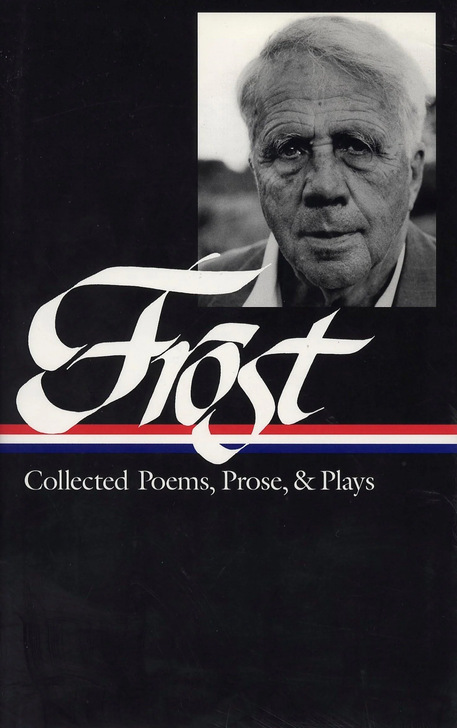 Robert Frost Collected Poems Prose & Plays LOA #81