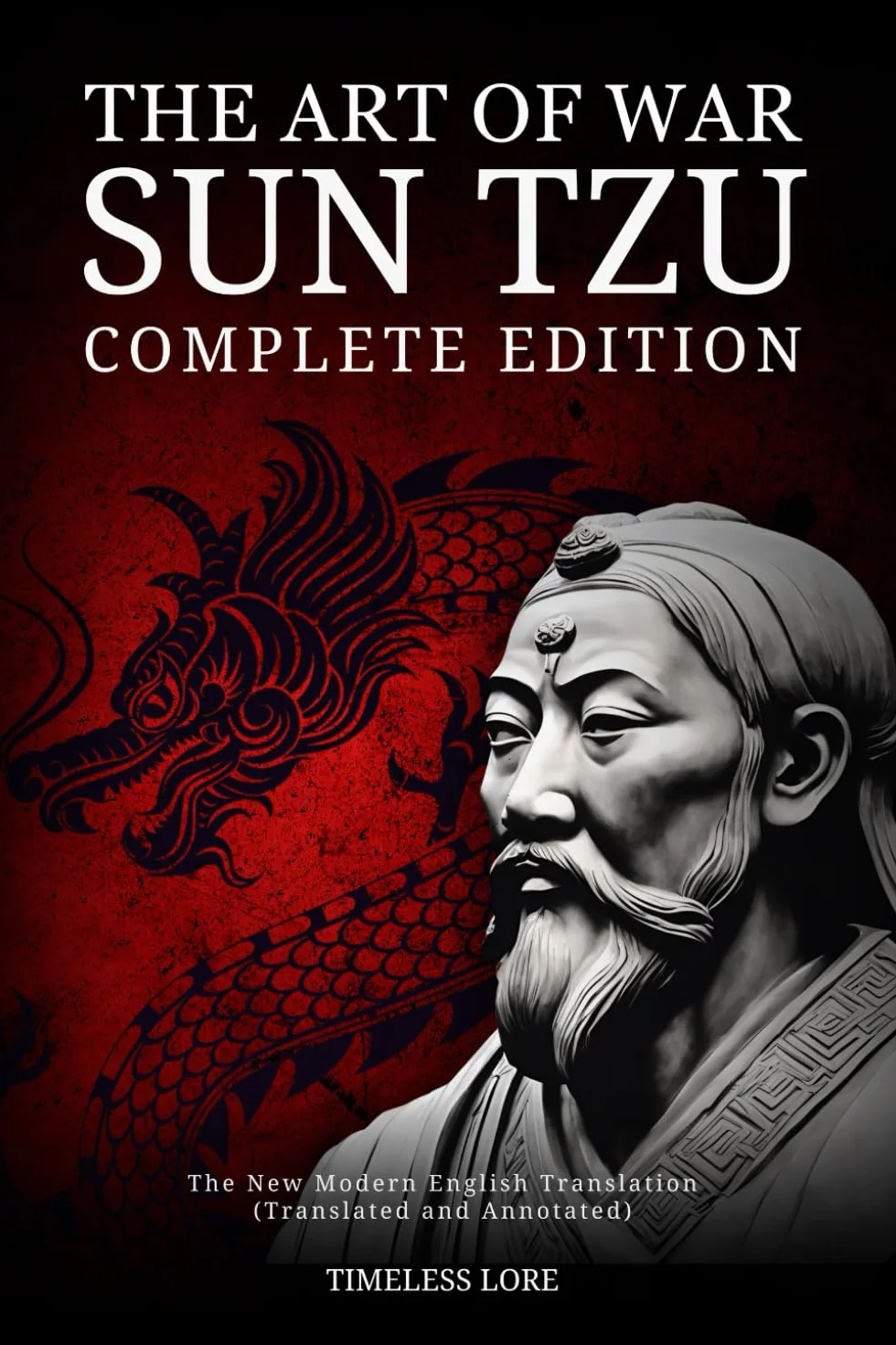 The Art of War Sun Tzu Complete Edition: Modern English Translation with Annotations