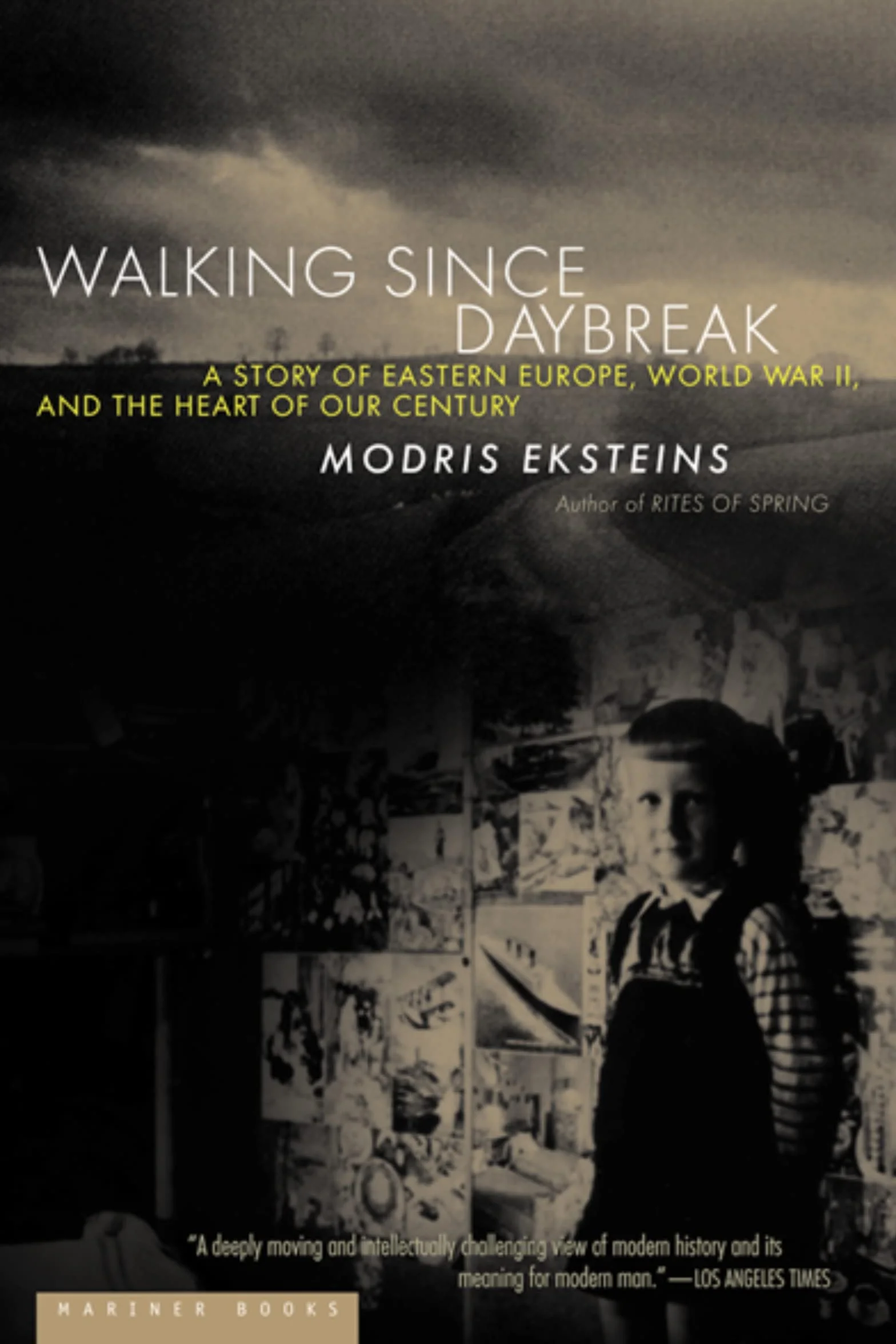 Walking Since Daybreak: A Story of Eastern Europe, World War II, and the Heart of Our Century