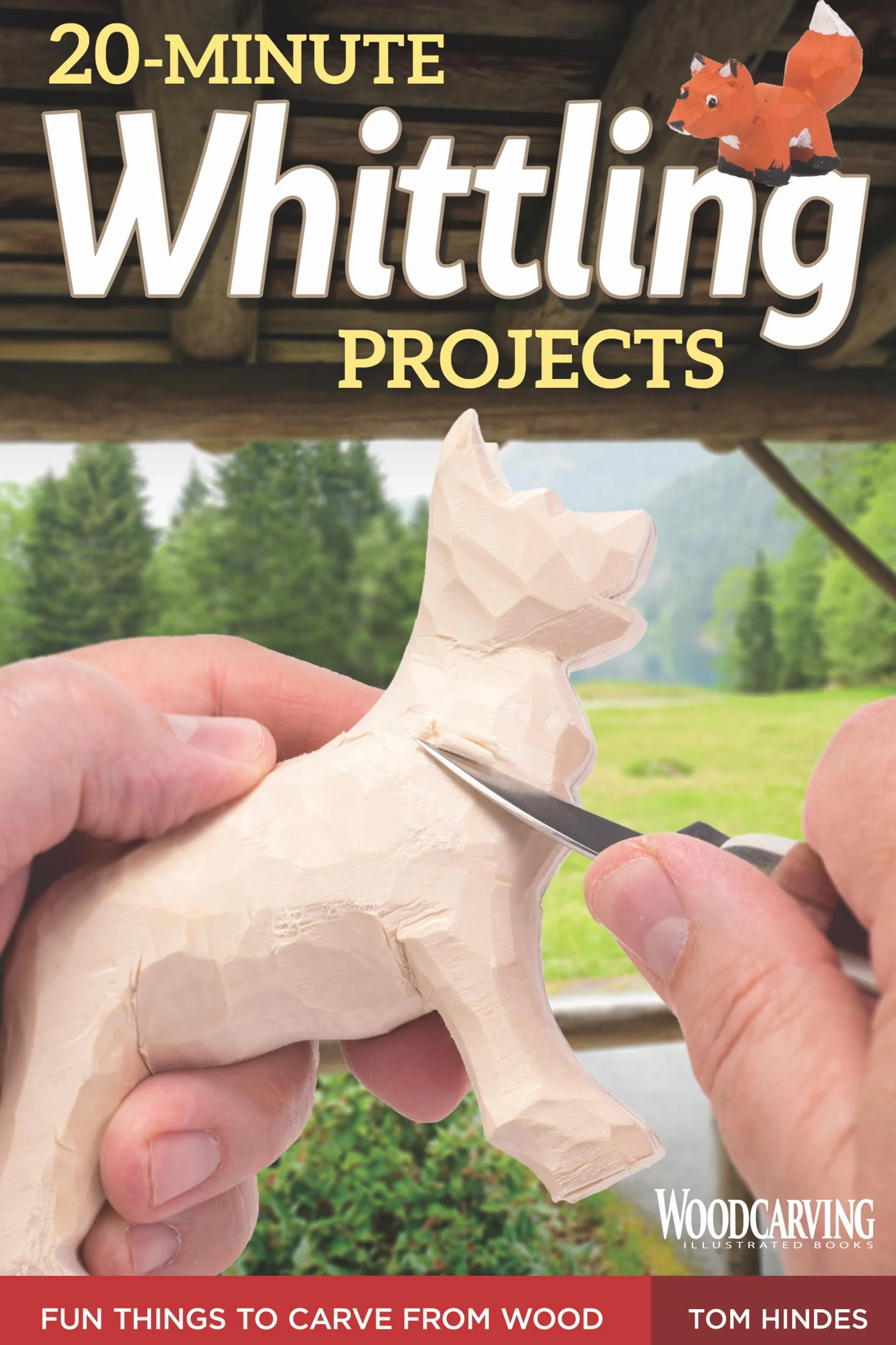 Whittling Projects: Fun Things to Carve from Wood