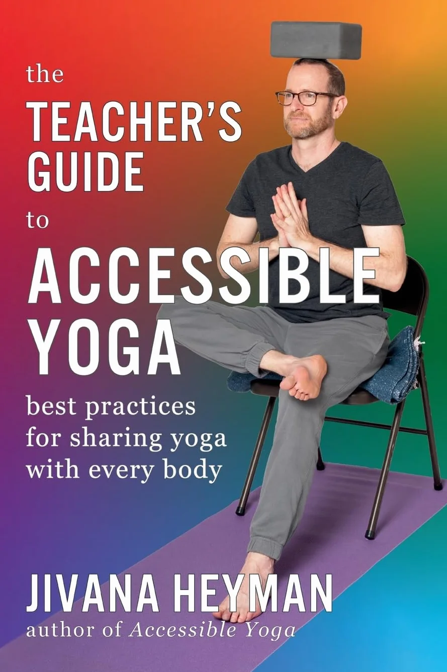 The Teacher's Guide to Accessible Yoga