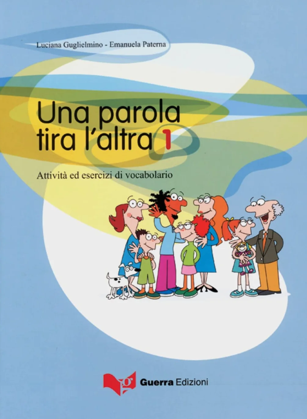 Una parola tira l'altra 1: Attività ed esercizi di vocabolario