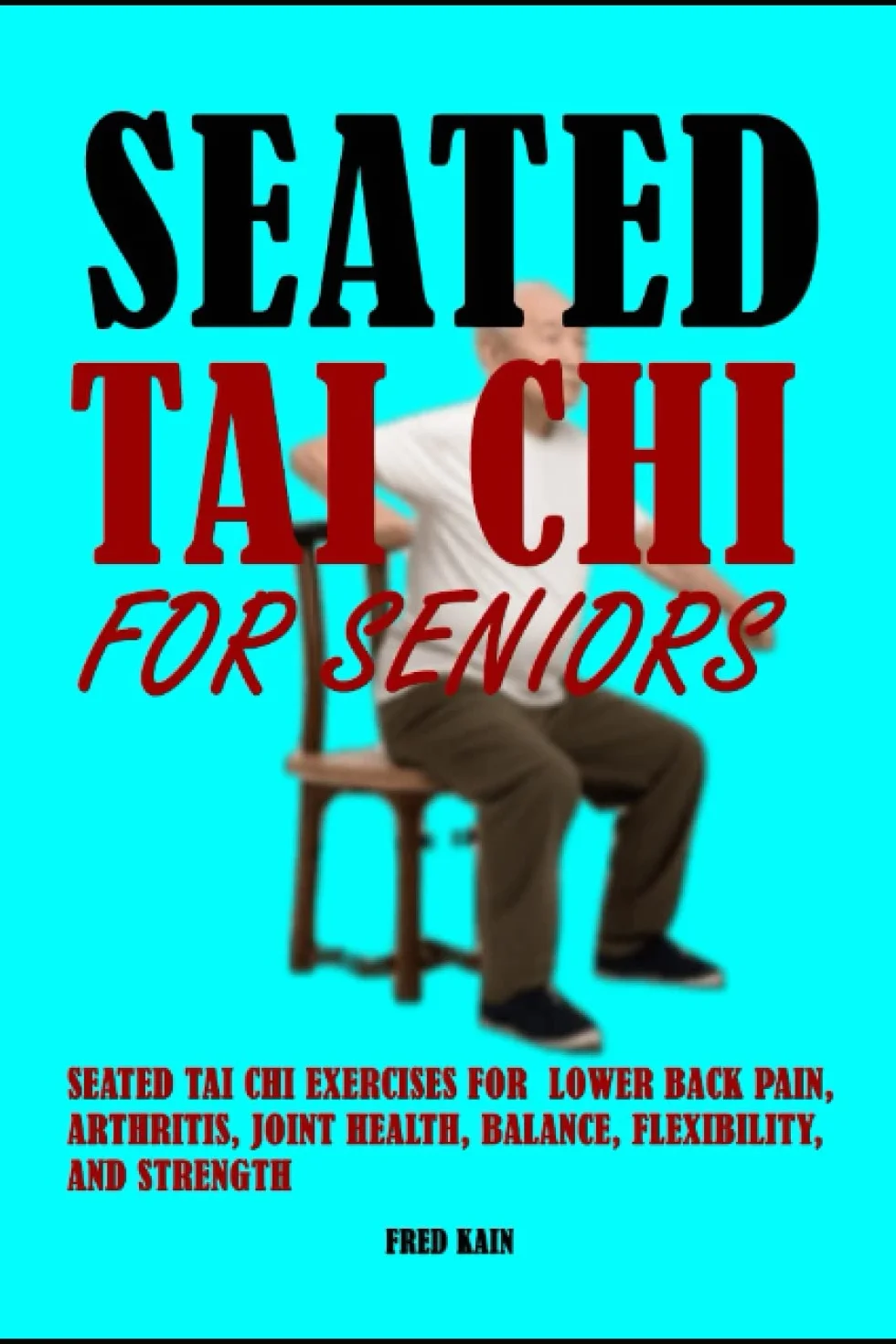 Seated Tai Chi for Seniors: Exercises for Lower Back Pain, Arthritis & Balance