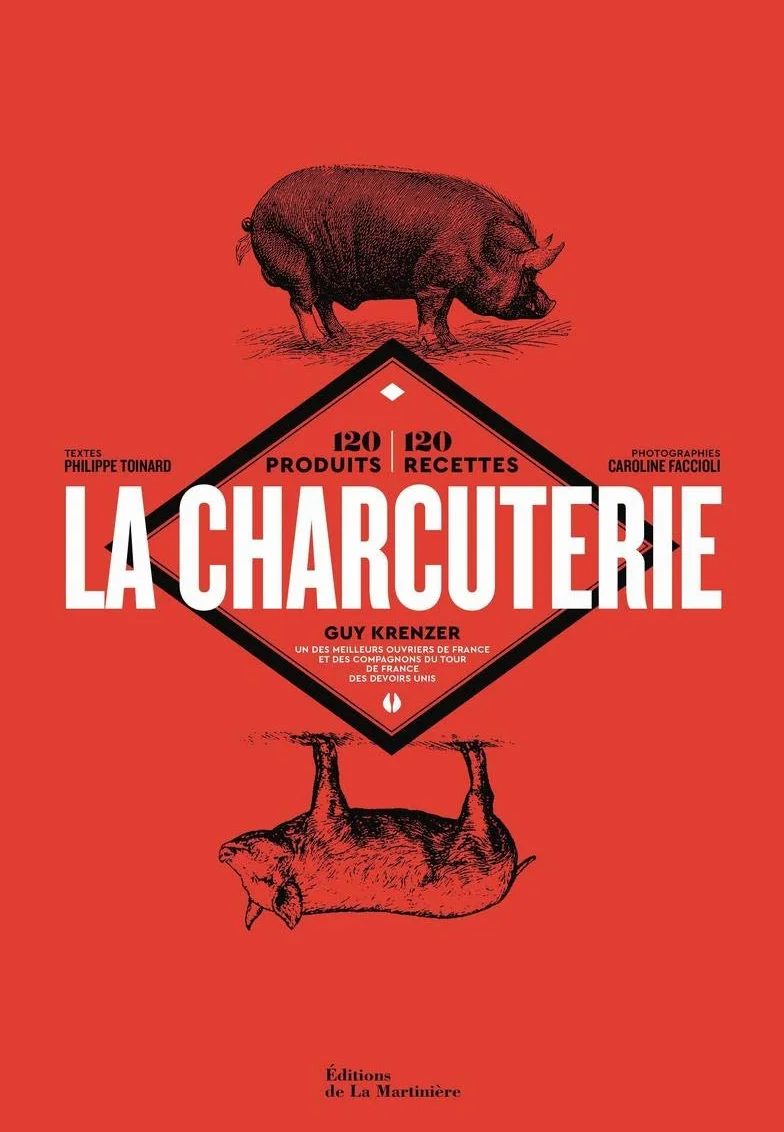 La charcuterie: 120 produits - 120 recettes