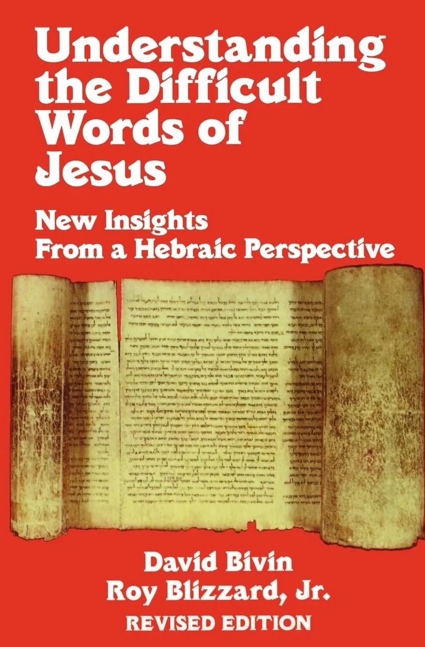 Understanding the Difficult Words of Jesus: New Insights From a Hebraic Perspective