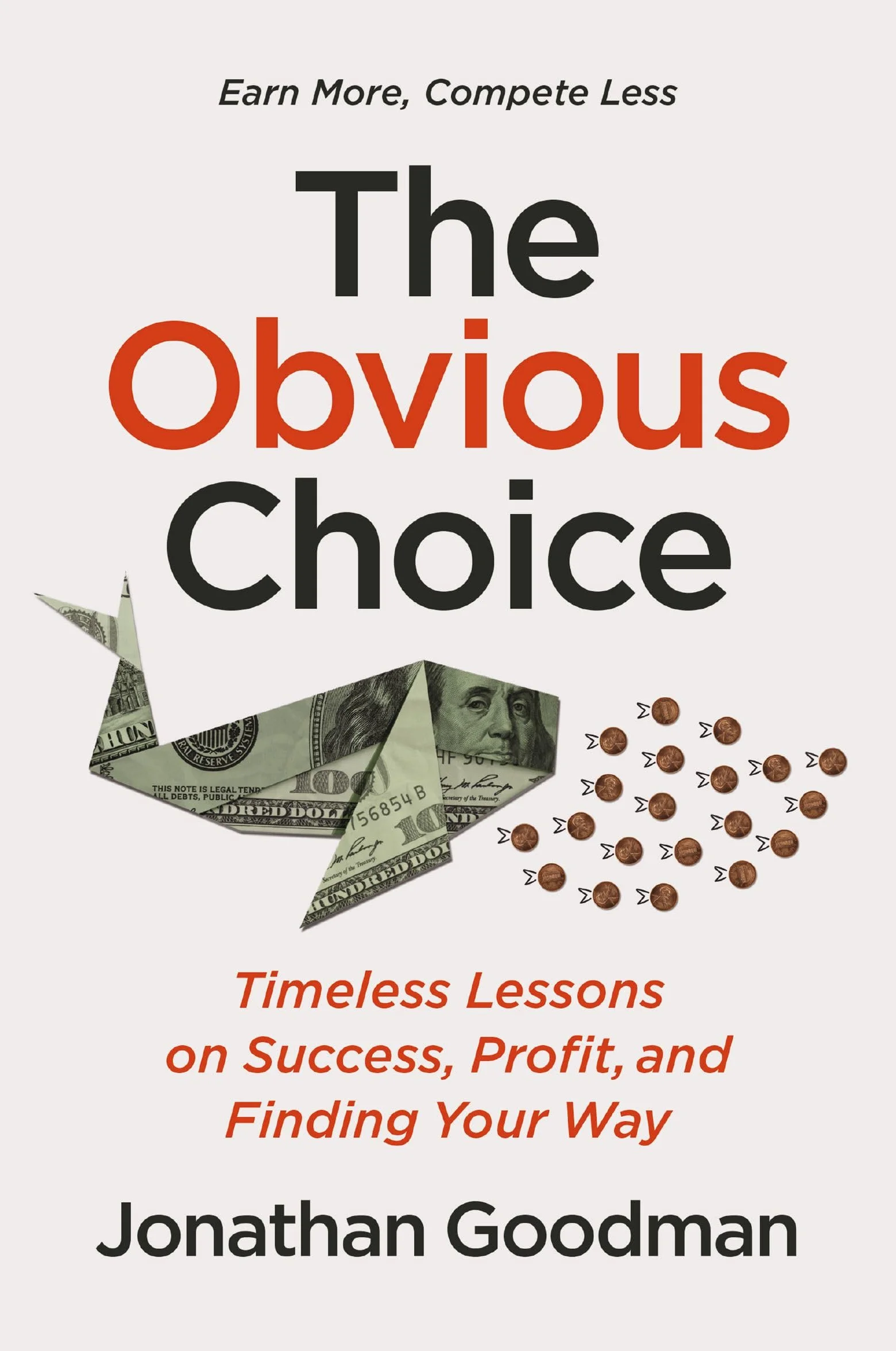 The Obvious Choice: Timeless Lessons on Success, Profit, and Finding Your Way