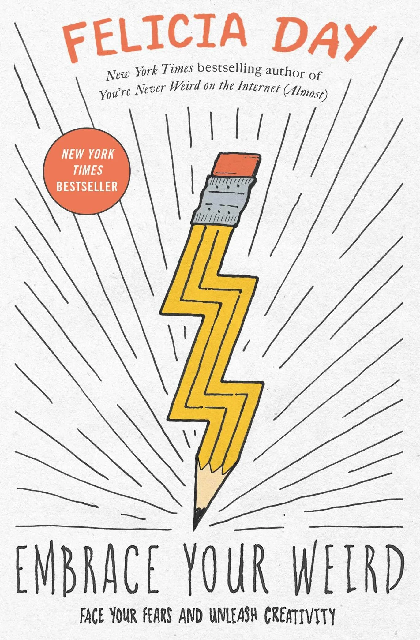 Embrace Your Weird: Face Your Fears and Unleash Creativity