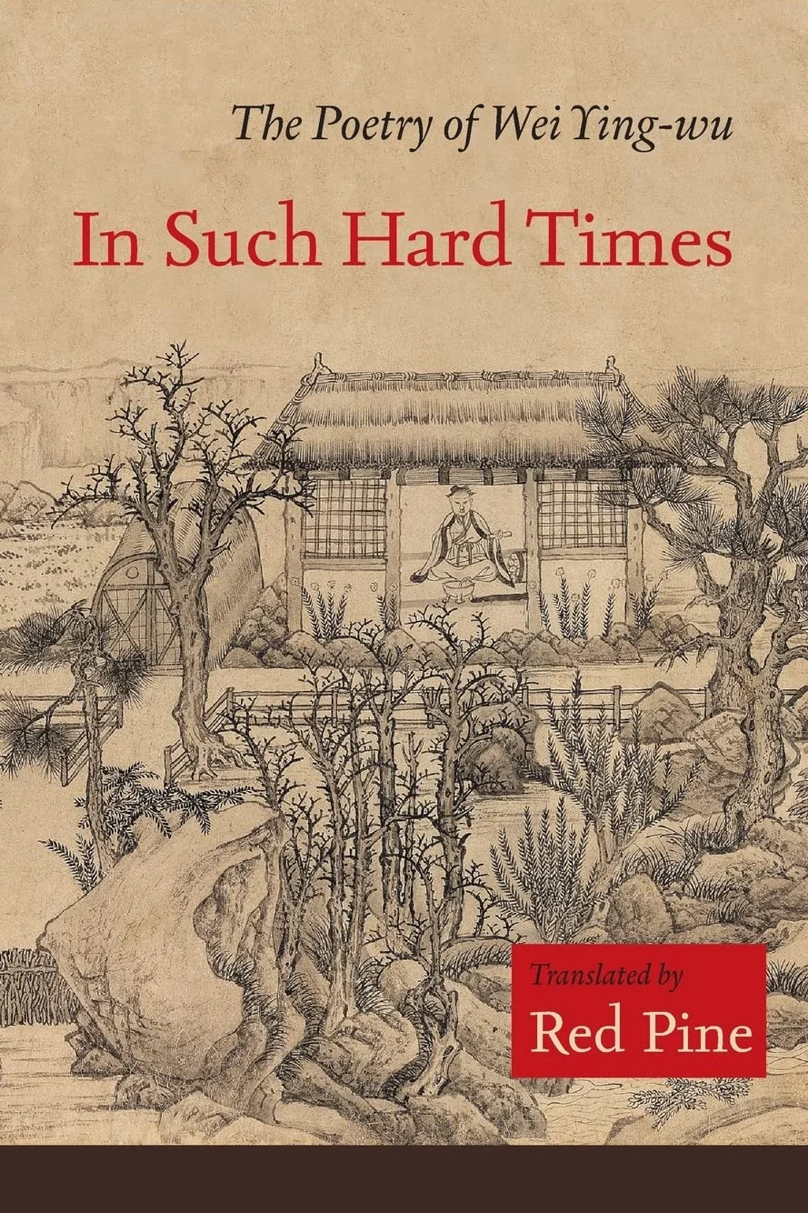 In Such Hard Times: The Poetry of Wei Ying-wu