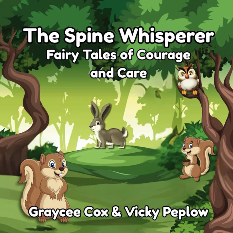The Spine Whisperer: Fairy Tales of Courage and Care with Scoliosis for 5-10 Year Olds