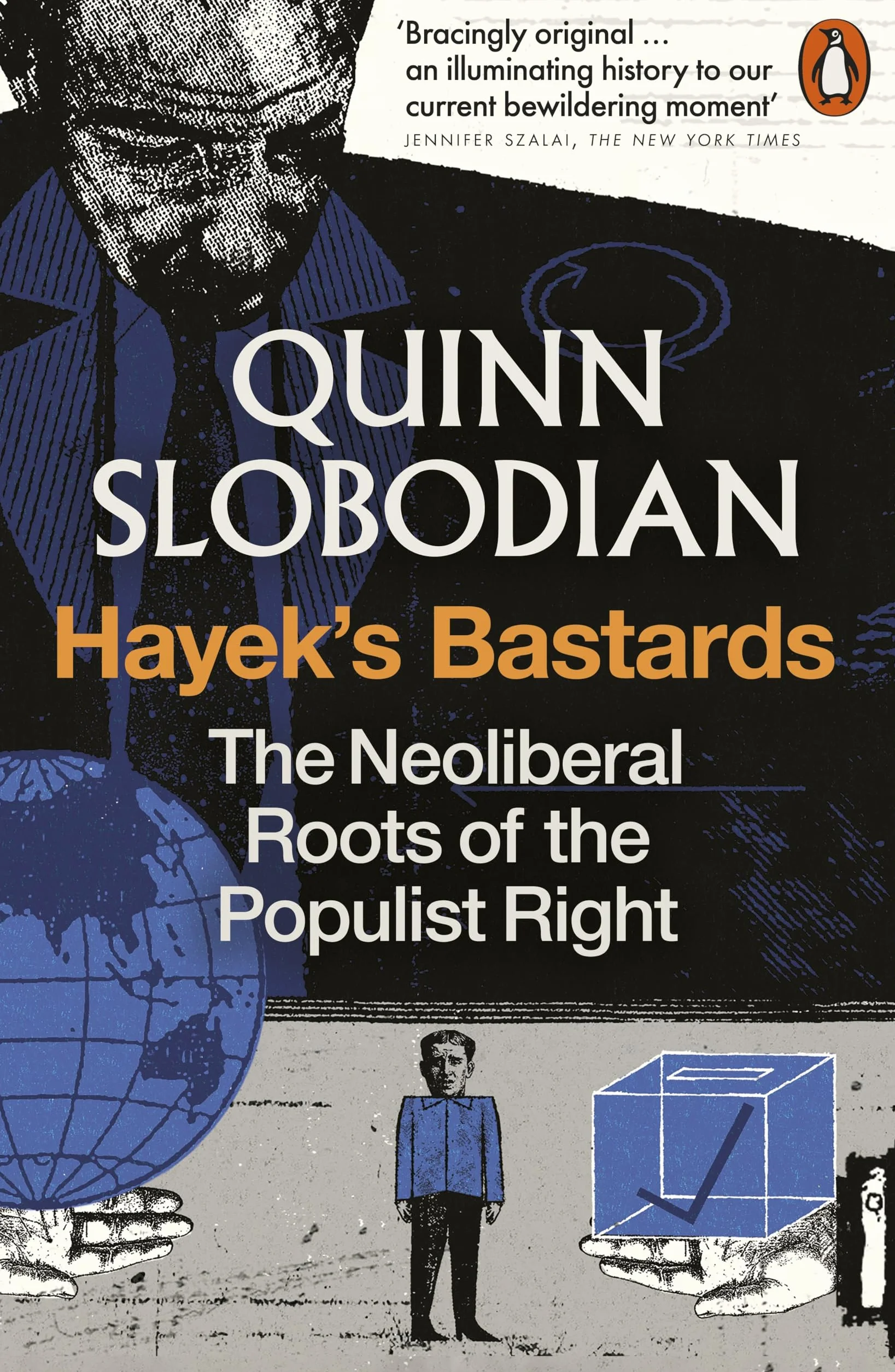 Hayek's Bastards: The Neoliberal Roots of the Populist Right