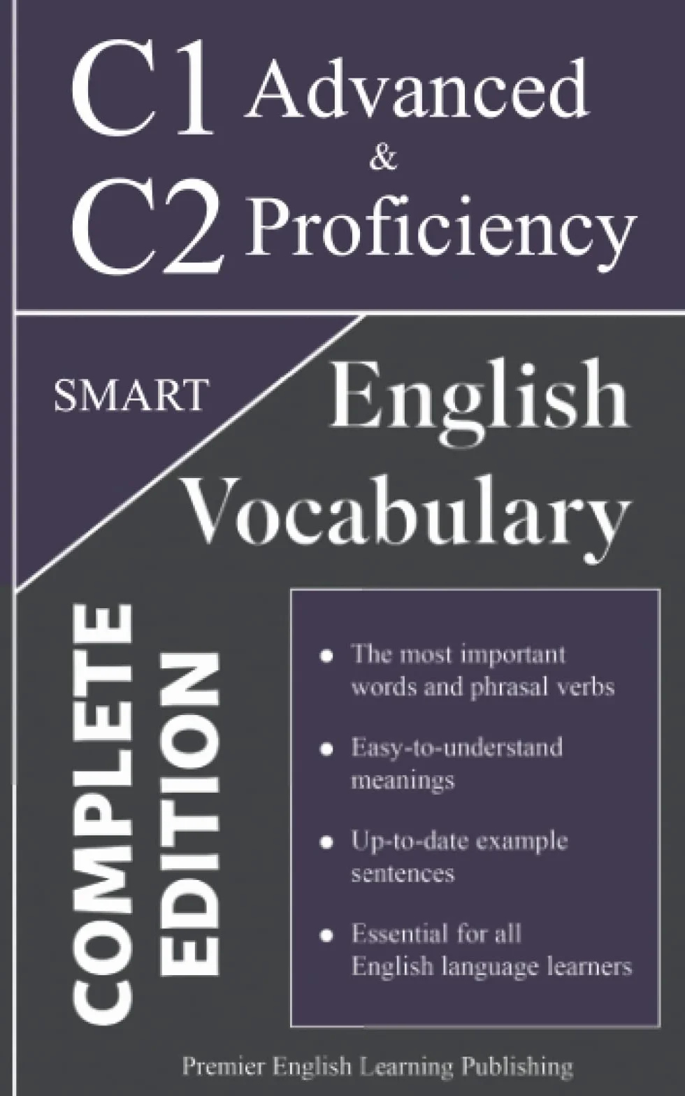 English C1 Advanced C2 Proficiency Smart Vocabulary: Important Words Phrasal Verbs Write Speak Well-Educated Native Complete Edition
