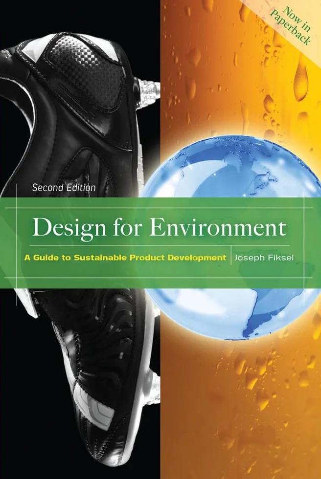 Design for Environment, Second Edition: A Guide to Sustainable Product Development