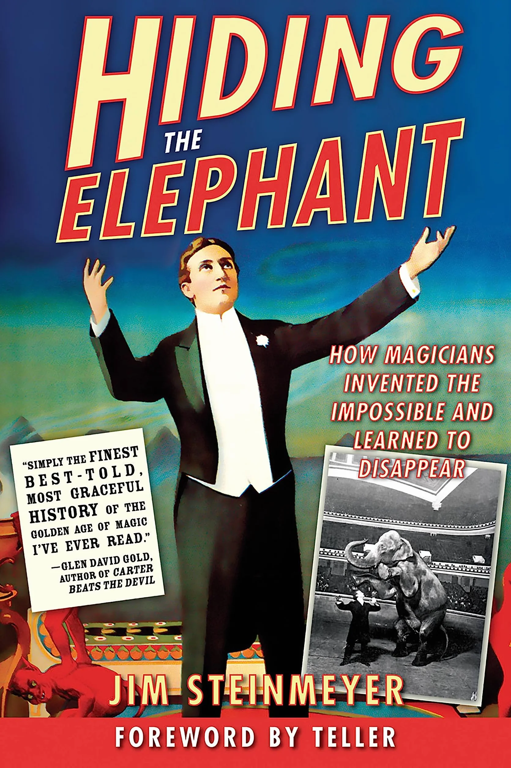 Hiding the Elephant: How Magicians Invented the Impossible and Learned to Disappear