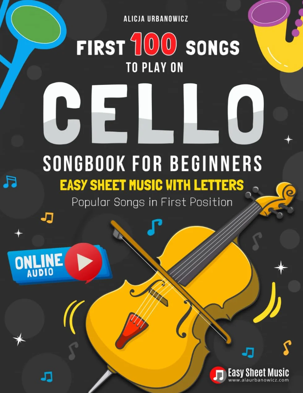 First 100 Songs to Play on Cello I Songbook for Beginners: Popular Songs in First Position I Online Audio I Easy Sheet Music with Letters I Big Book ... Rhymes Classical Folk I Christmas Gift