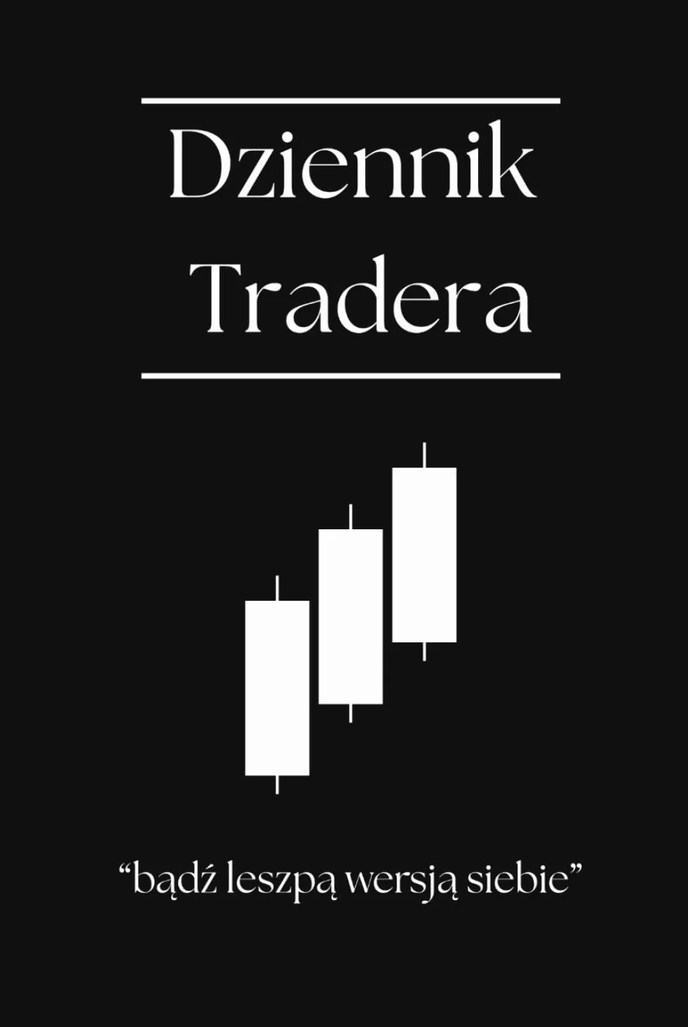 Dziennik Tradera | Dyscyplina, emocje i skuteczność w tradingu