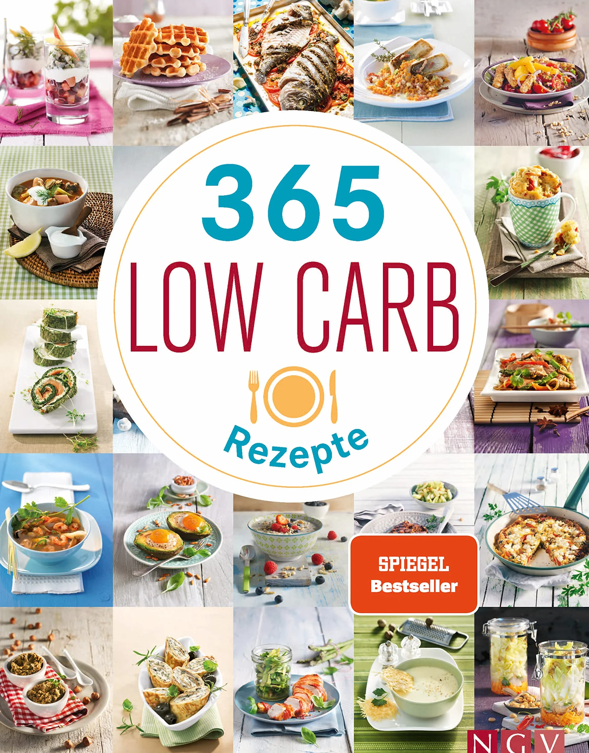 365 Low-Carb-Rezepte: Das Kochbuch zum Abnehmen - Low Carb Ideen für gesunde Ernährung