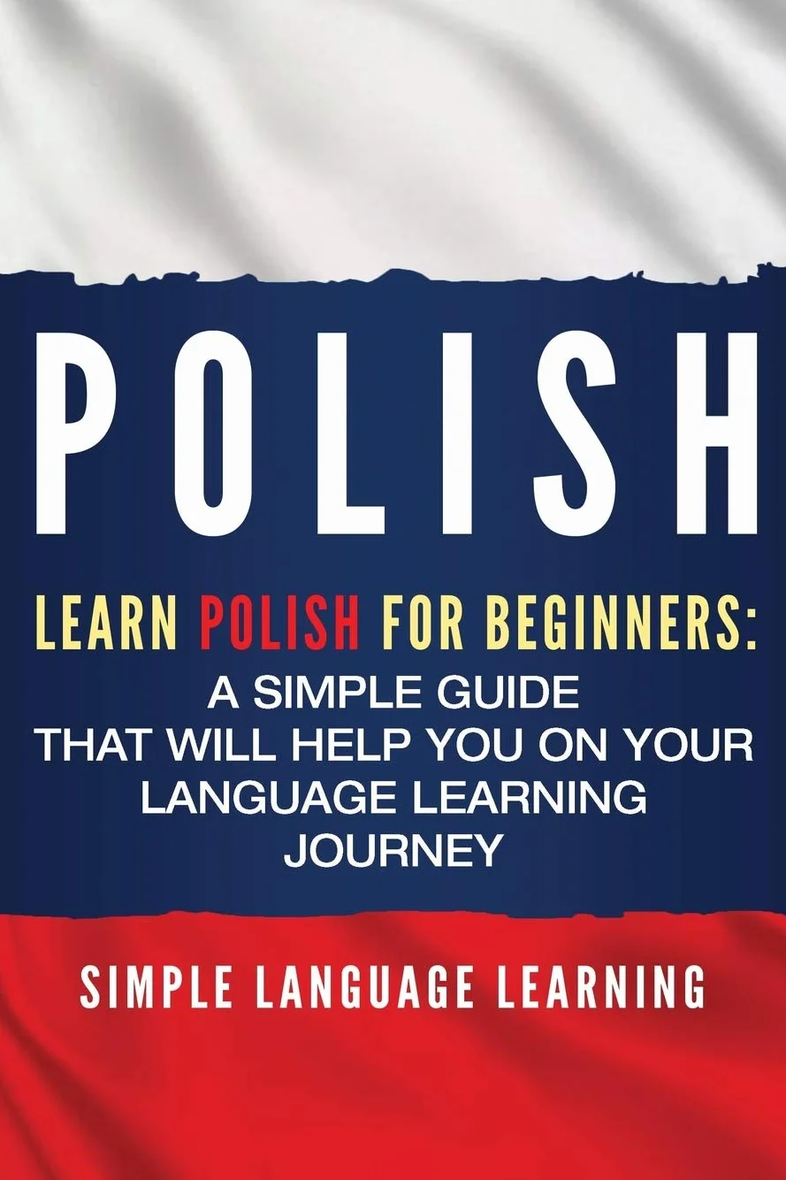 Learn Polish for Beginners: A Simple Guide to Language Learning