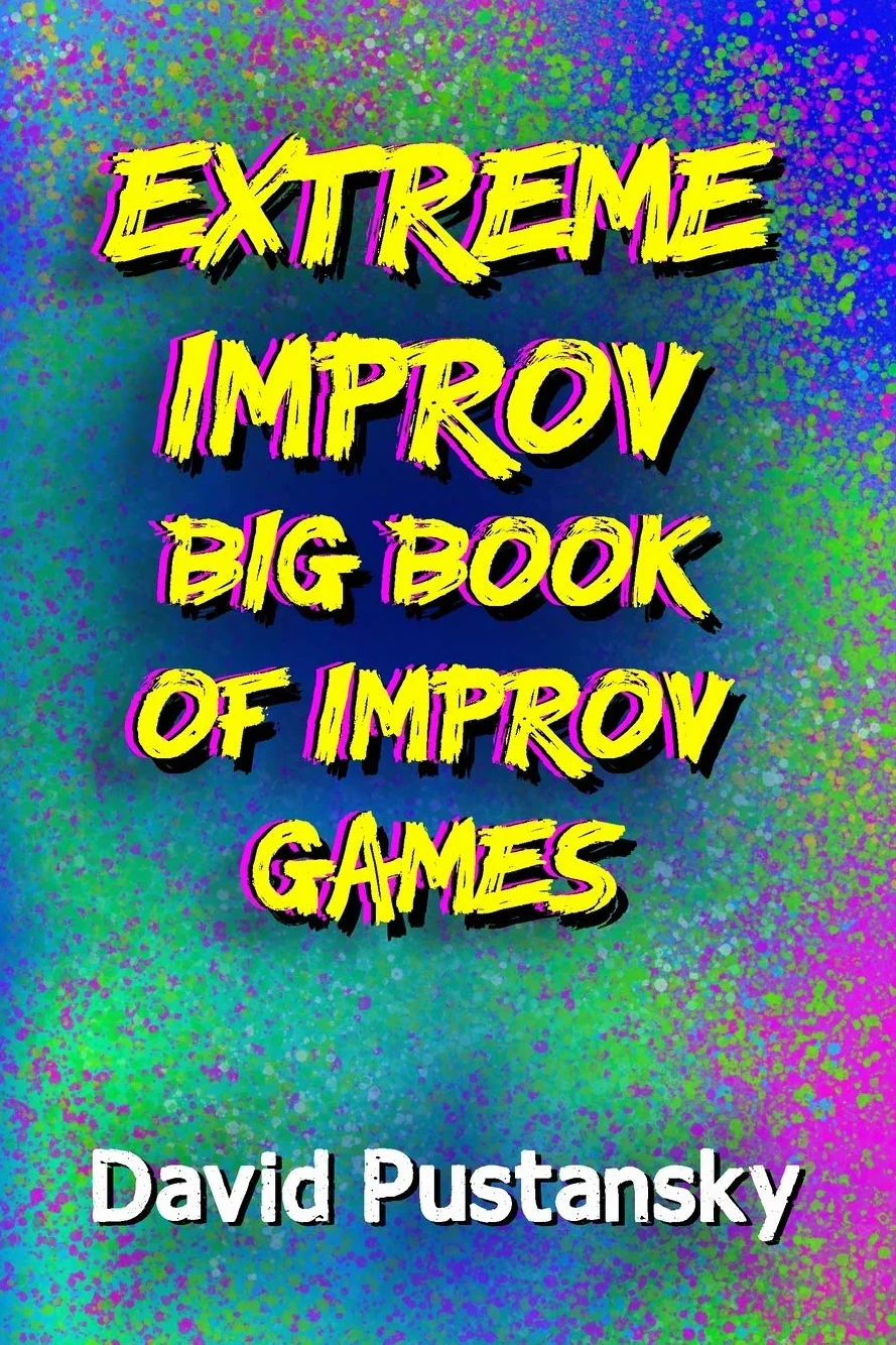 The Extreme Improv Big Book of Improv Games