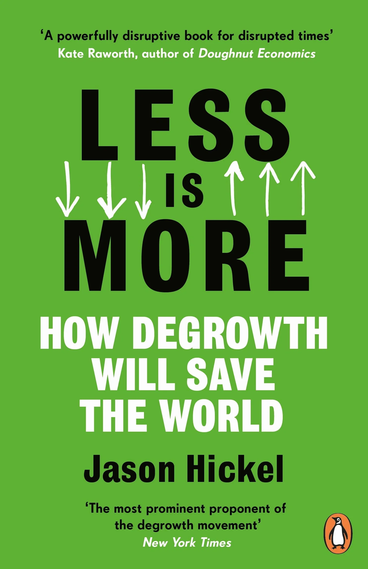 Less Is More: How Degrowth Will Save the World