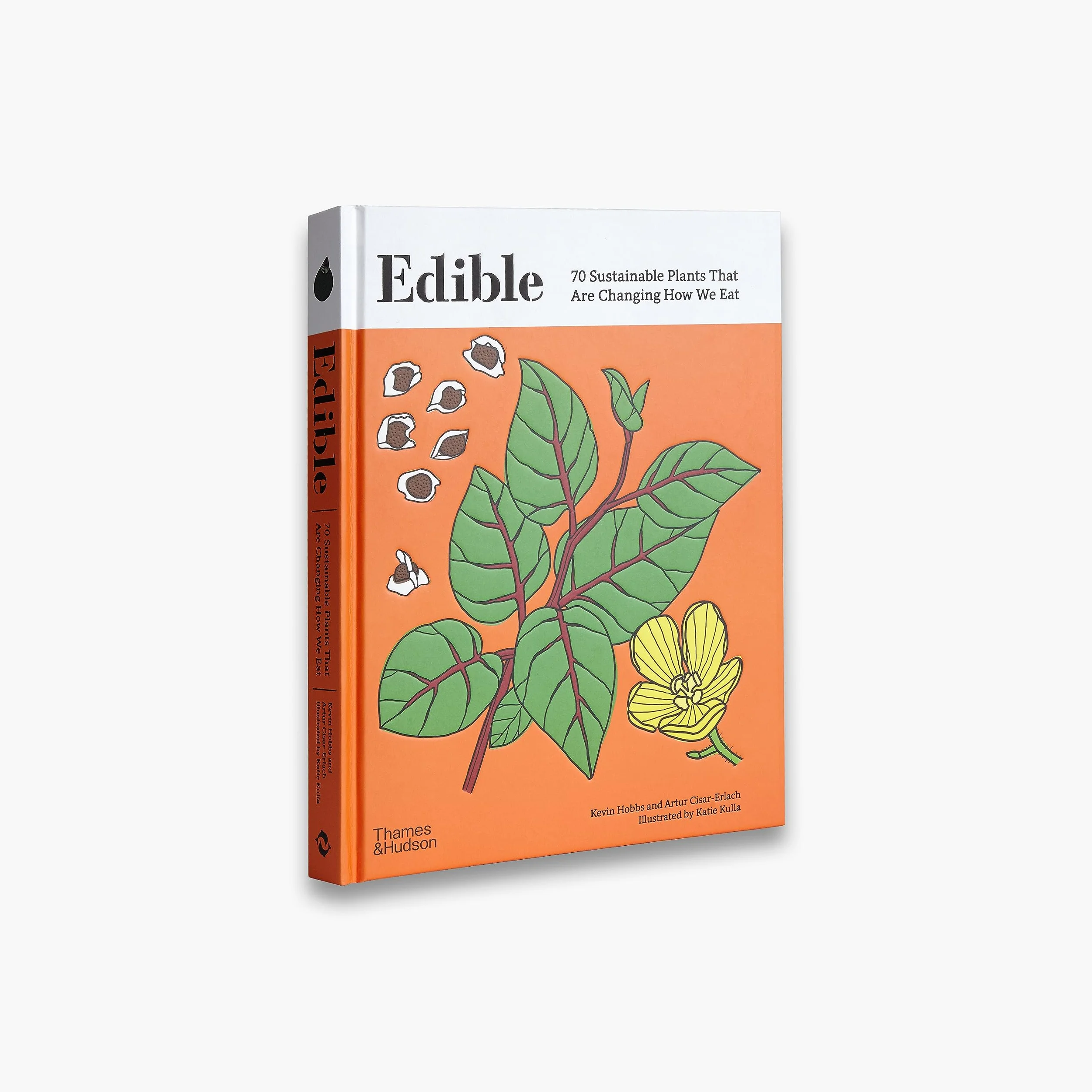 Edible : 70 Sustainable Plants That Are Changing How We Eat /anglais