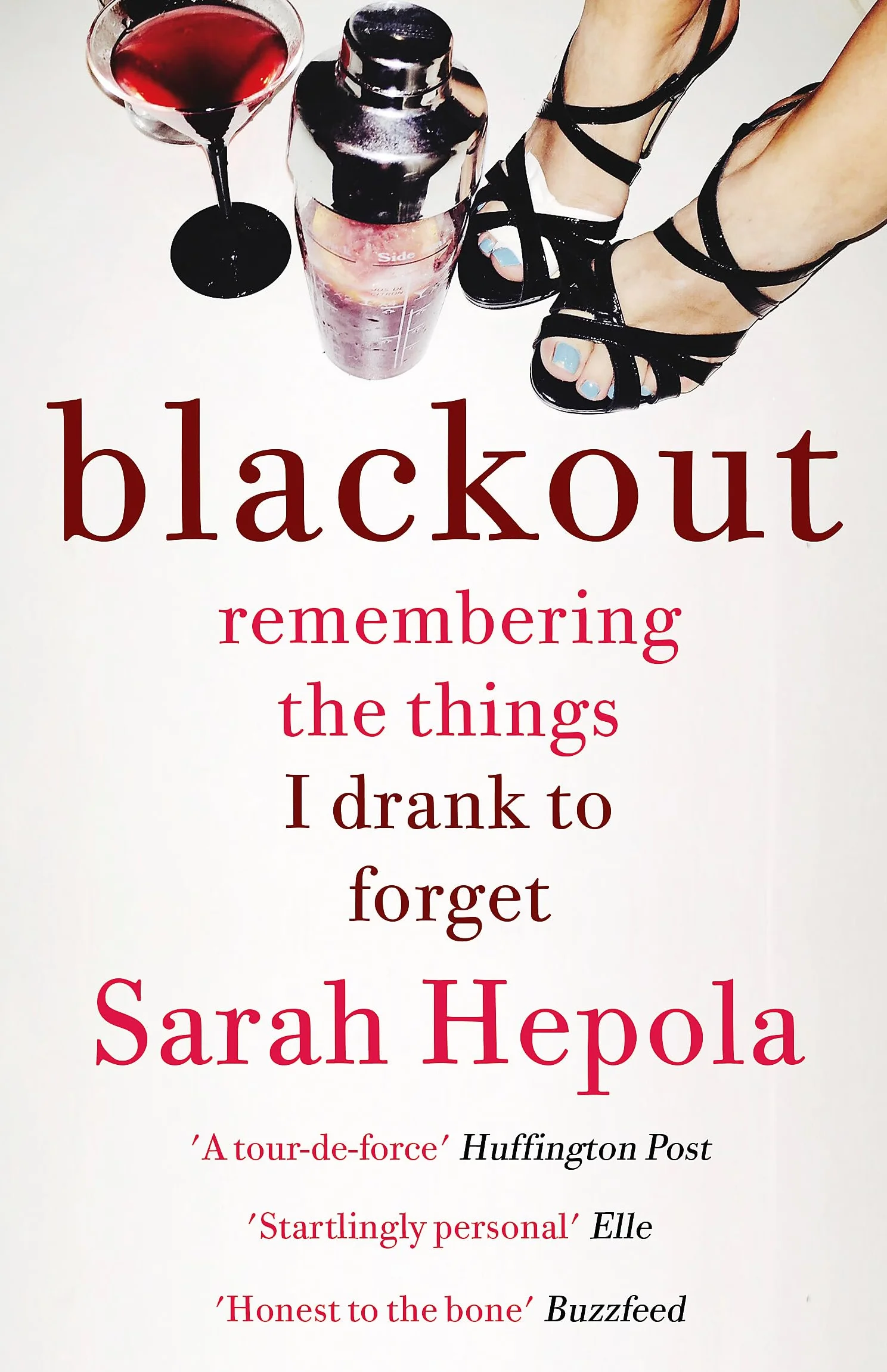 Blackout: Remembering the Things I Drank to Forget