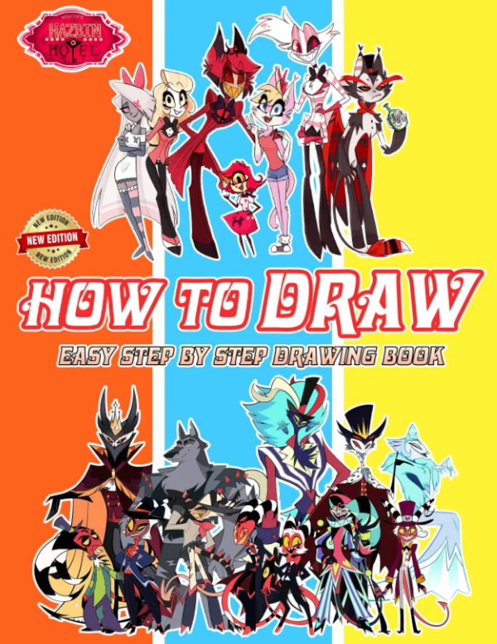 How To Draw Hazbin Hotel and Coloring Book: NEW EDITION 2023 - Learn how to draw Characters step by step for beginners | Fun Drawing And Coloring Book ... Ages 4-8, 9-12 Girls, Boys, Teens and Adults
