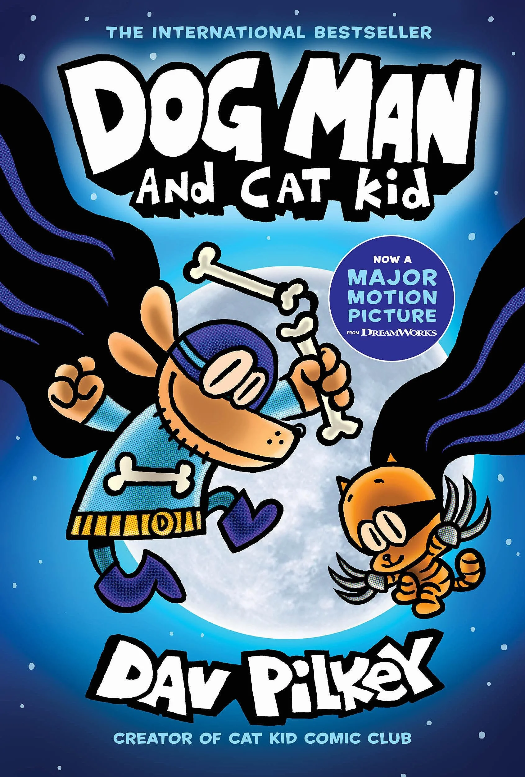 Dog Man and Cat Kid: A Graphic Novel (Dog Man #4): From the Creator of Captain Underpants: Volume 4
