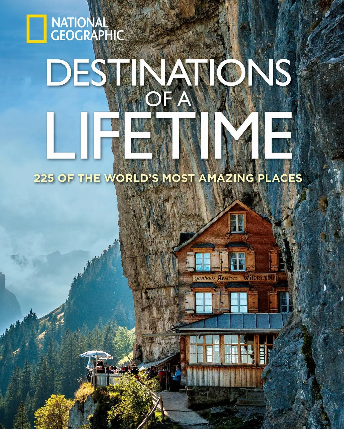Destinations of a Lifetime: 225 World's Most Amazing Places