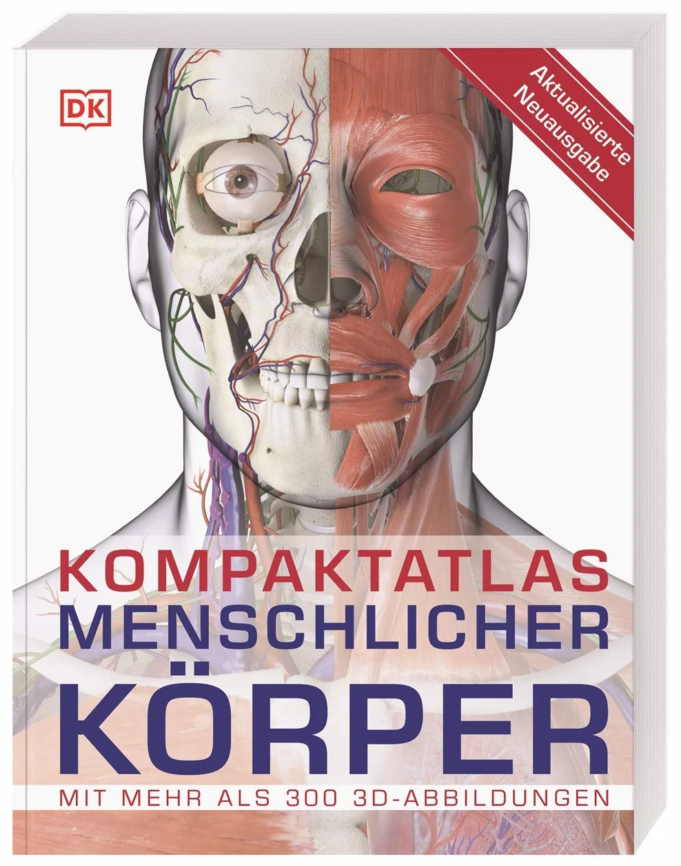 Kompaktatlas menschlicher Körper: Mit mehr als 300 3D-Abbildungen
