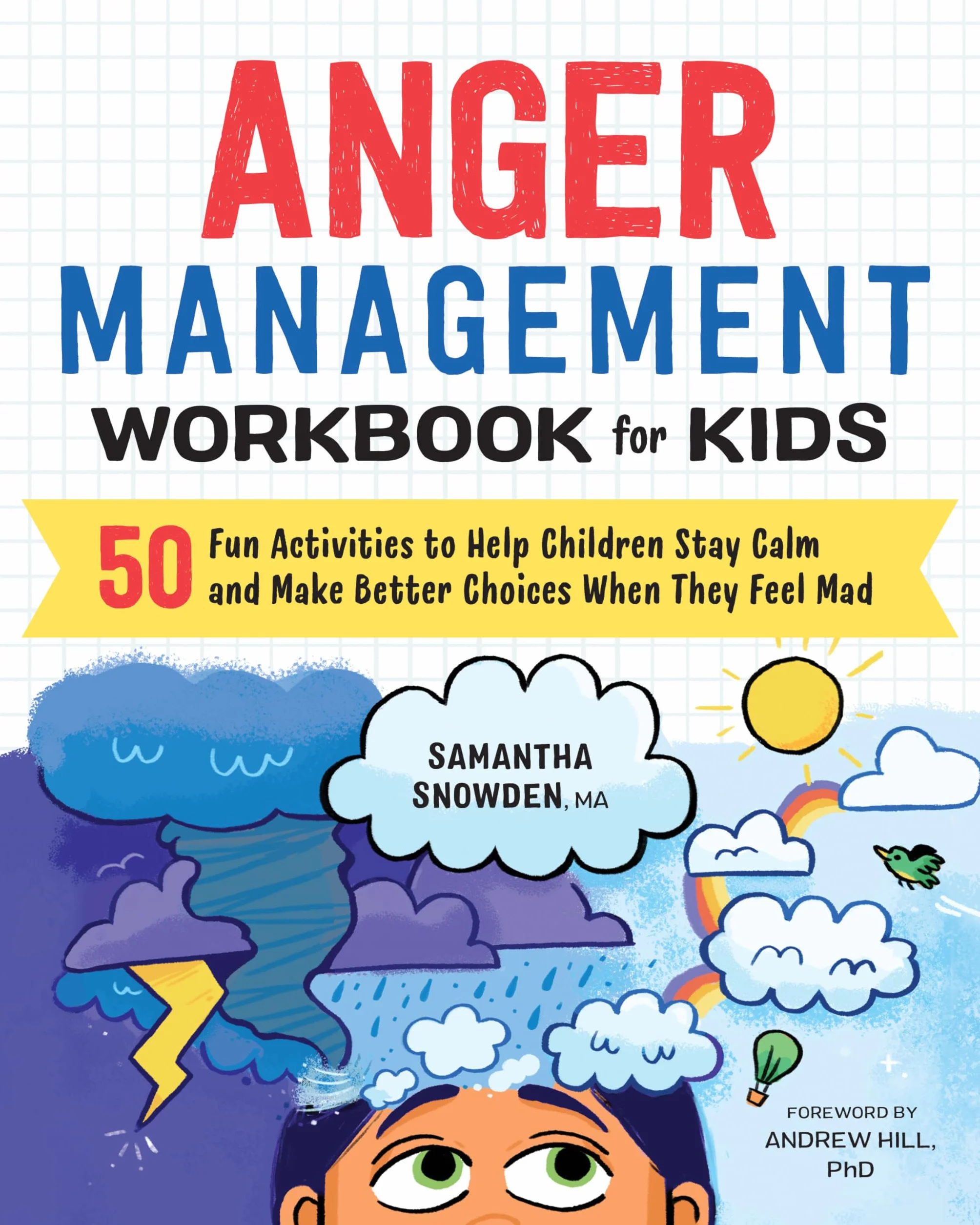 Anger Management Workbook for Kids: 50 Fun Activities to Help Children Stay Calm