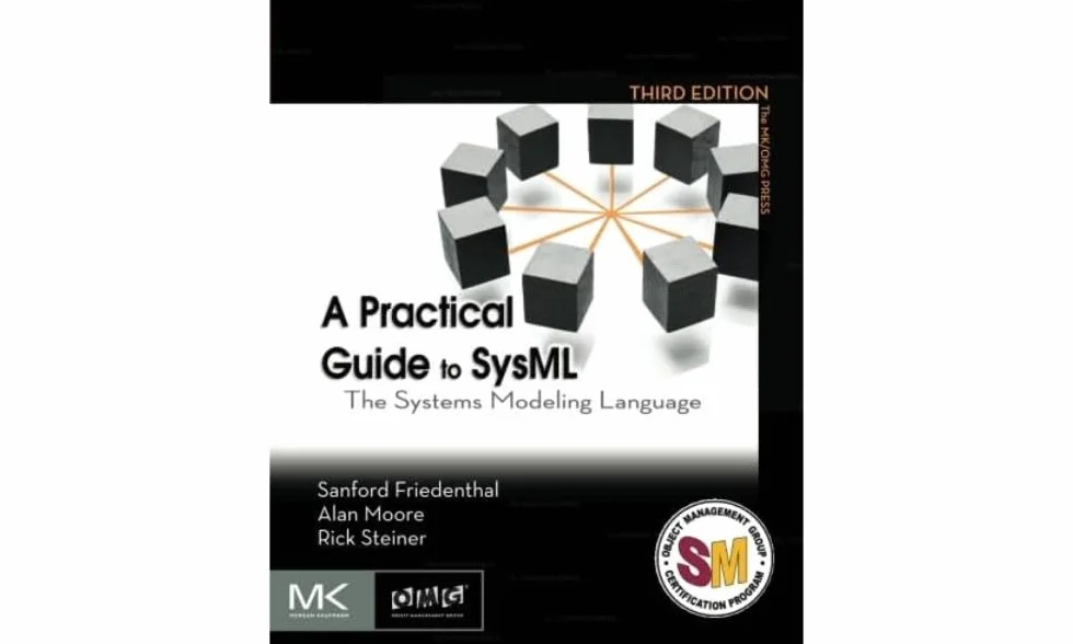 A Practical Guide to Sysml: The Systems Modeling Language