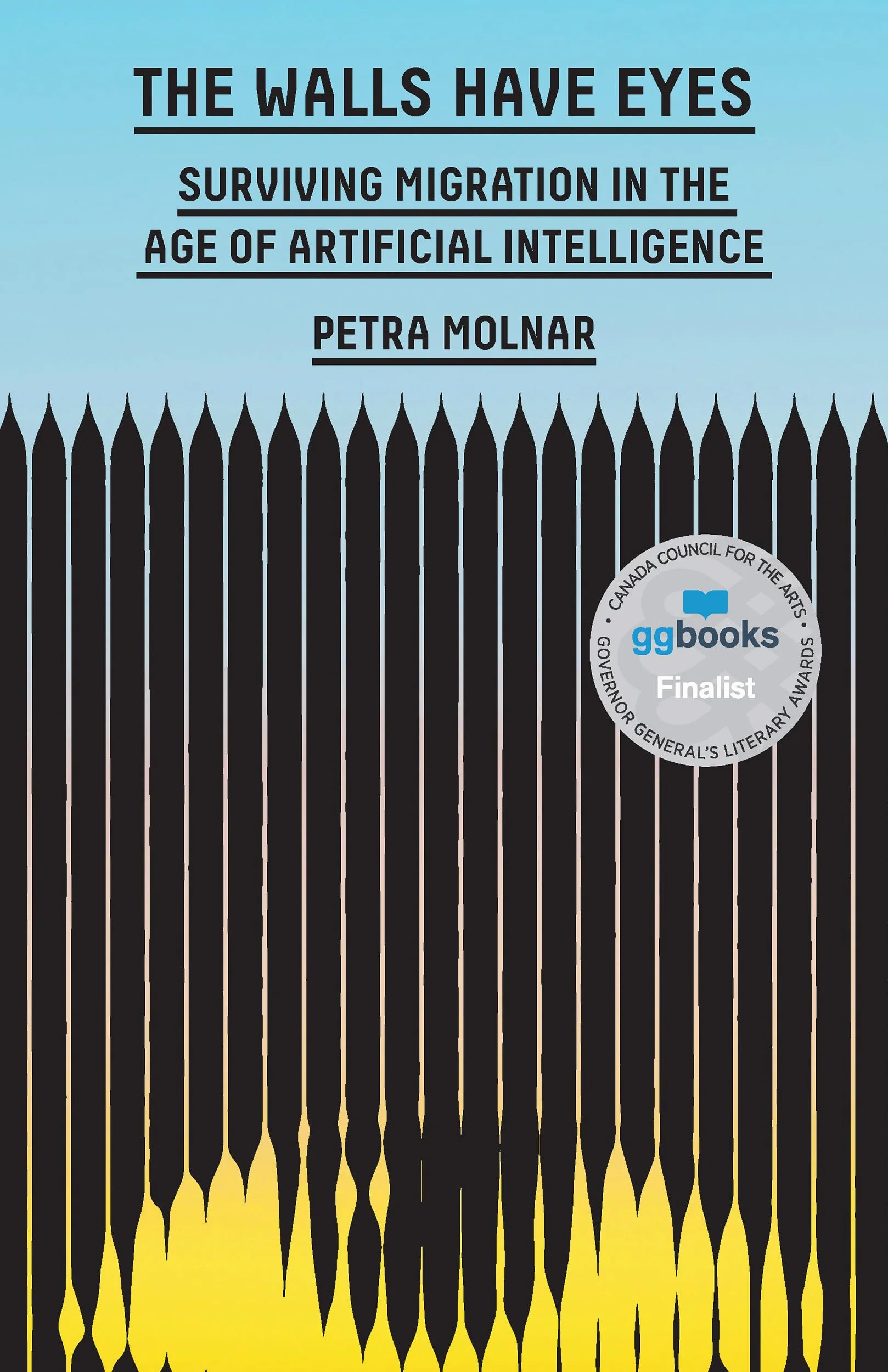 The Walls Have Eyes: Surviving Migration in the Age of Artificial Intelligence