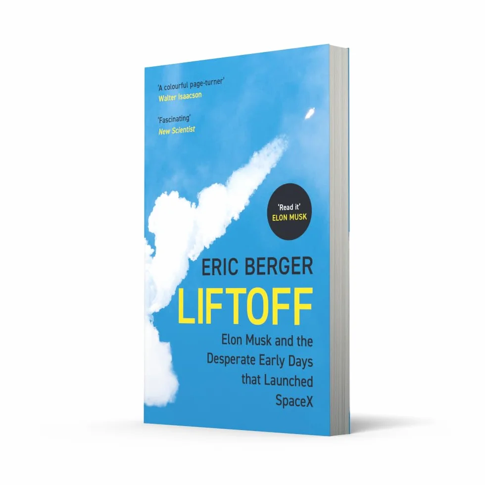 Liftoff: The inside story of Elon Musk, SpaceX and the dramatic origins of the world’s leading rocket company