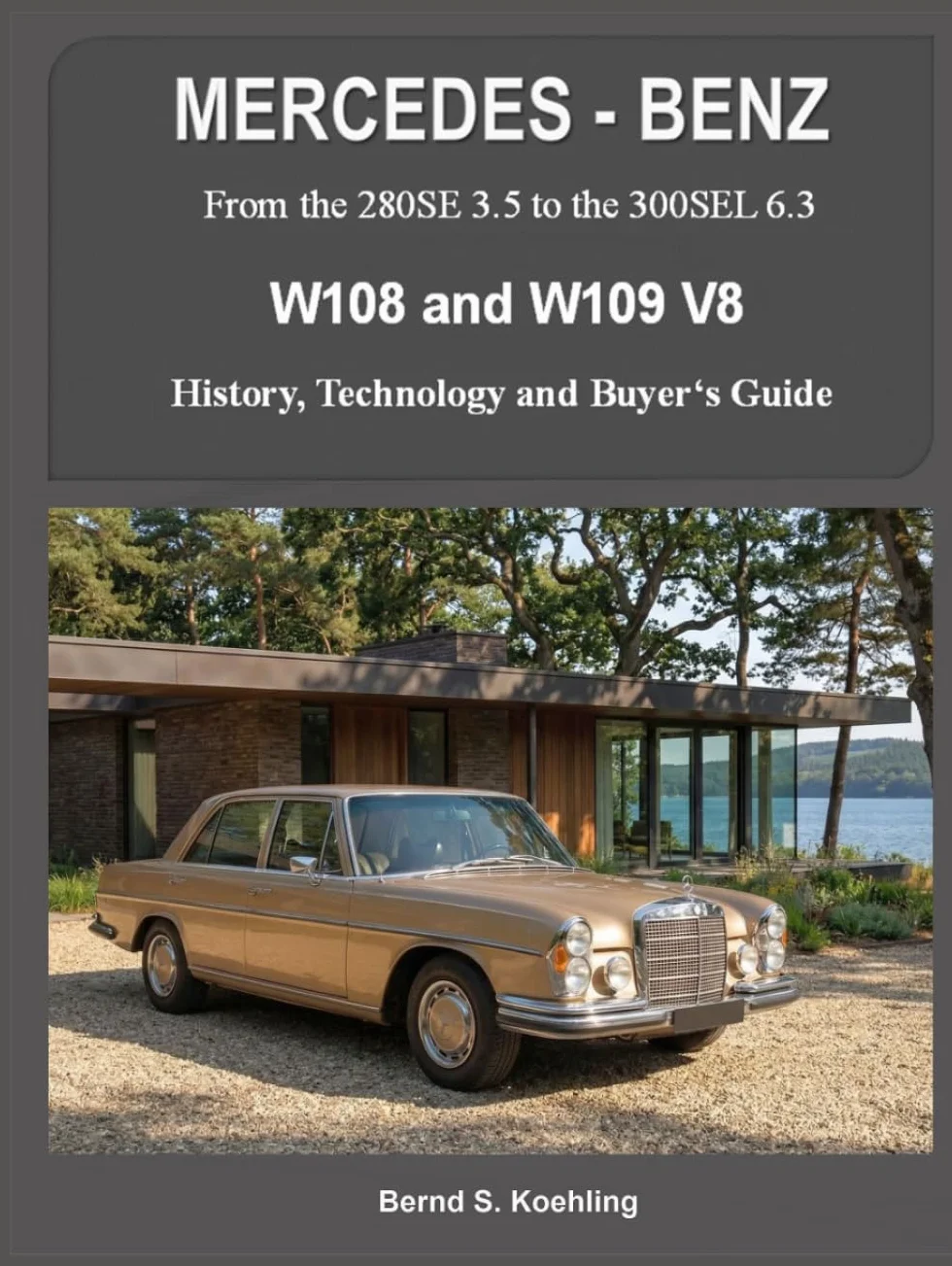 MERCEDES-BENZ The W108 and W109 V8: From the 280SE 3.5 to the 300SEL 6.3