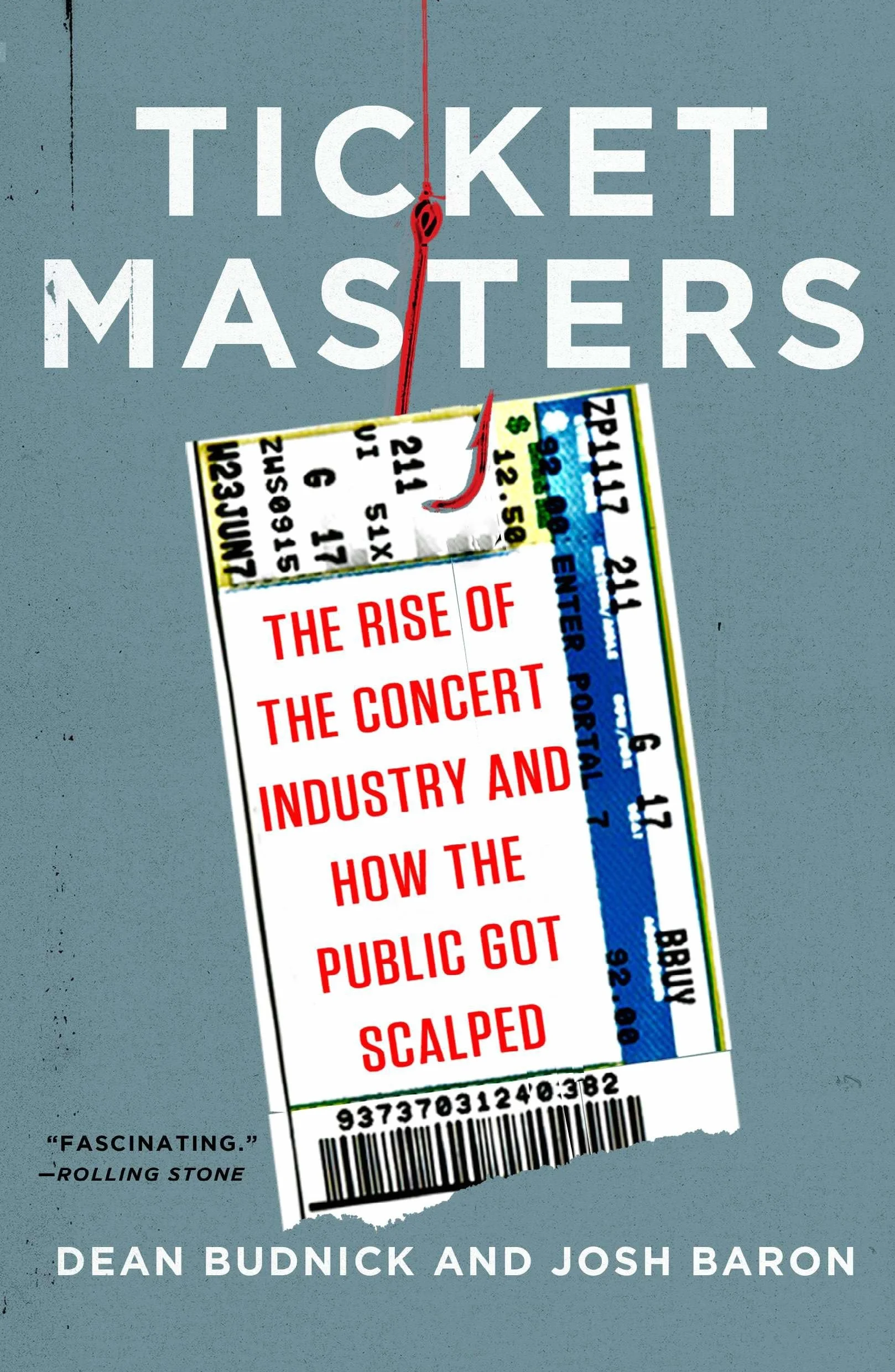 Ticket Masters: The Rise of the Concert Industry and How the Public Got Scalped