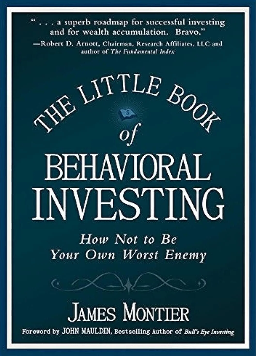 The Little Book of Behavioral Investing: How Not to Be Your Own Worst Enemy: 35