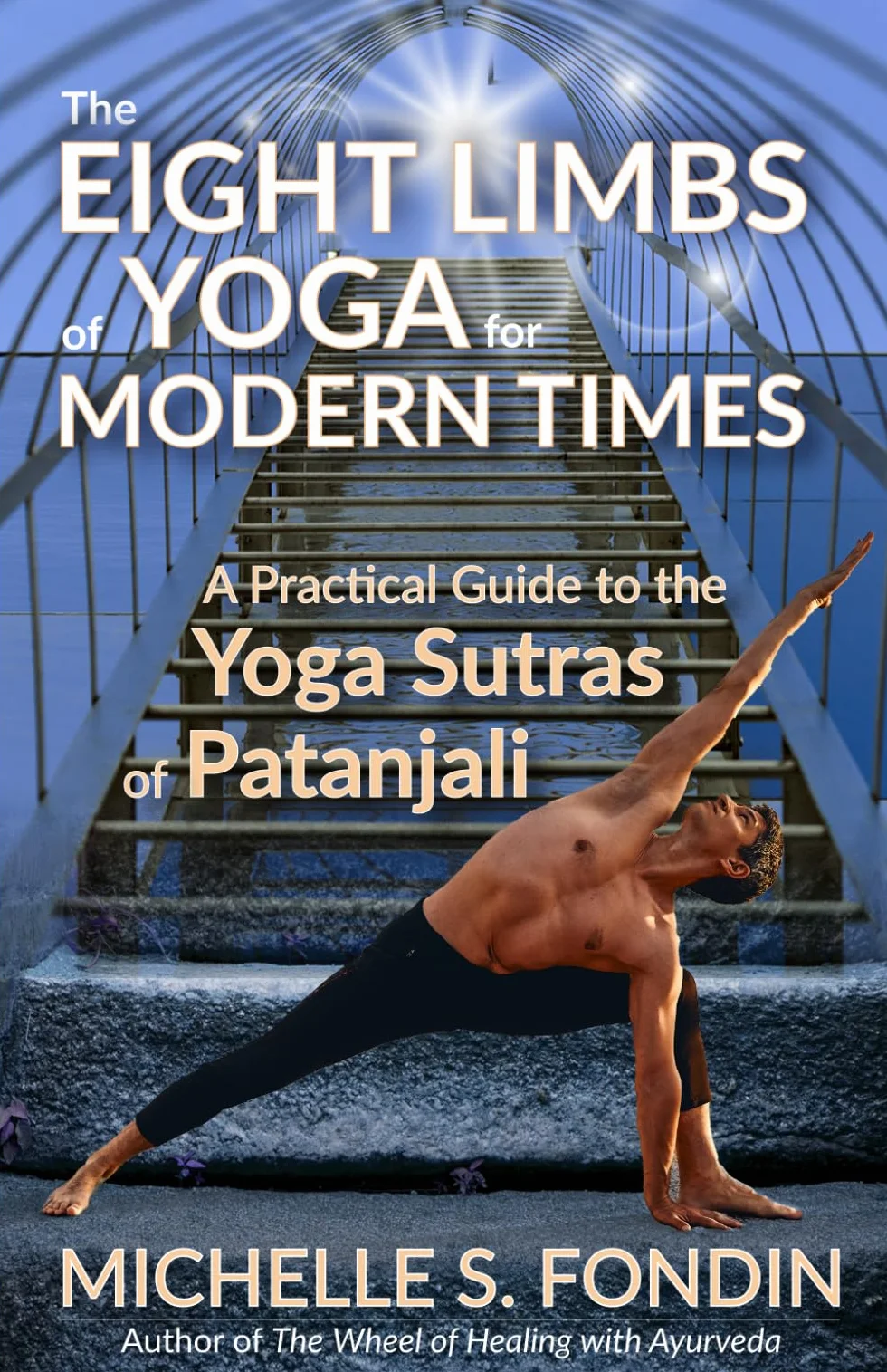 Patanjali Yoga Sutras: The Eight Limbs of Yoga for Modern Times Practical Guide