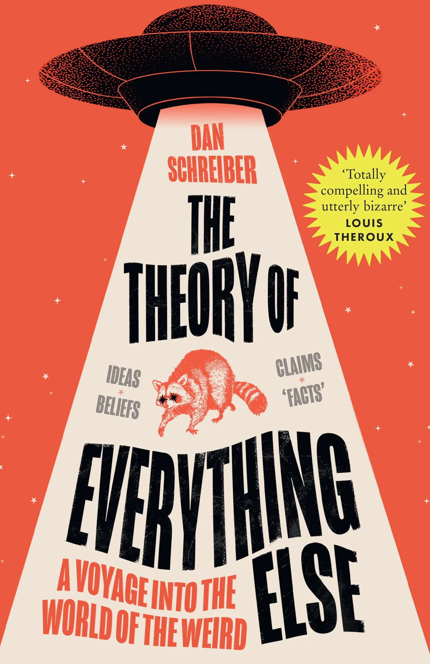 The Theory of Everything Else: A Voyage into the World of the Weird