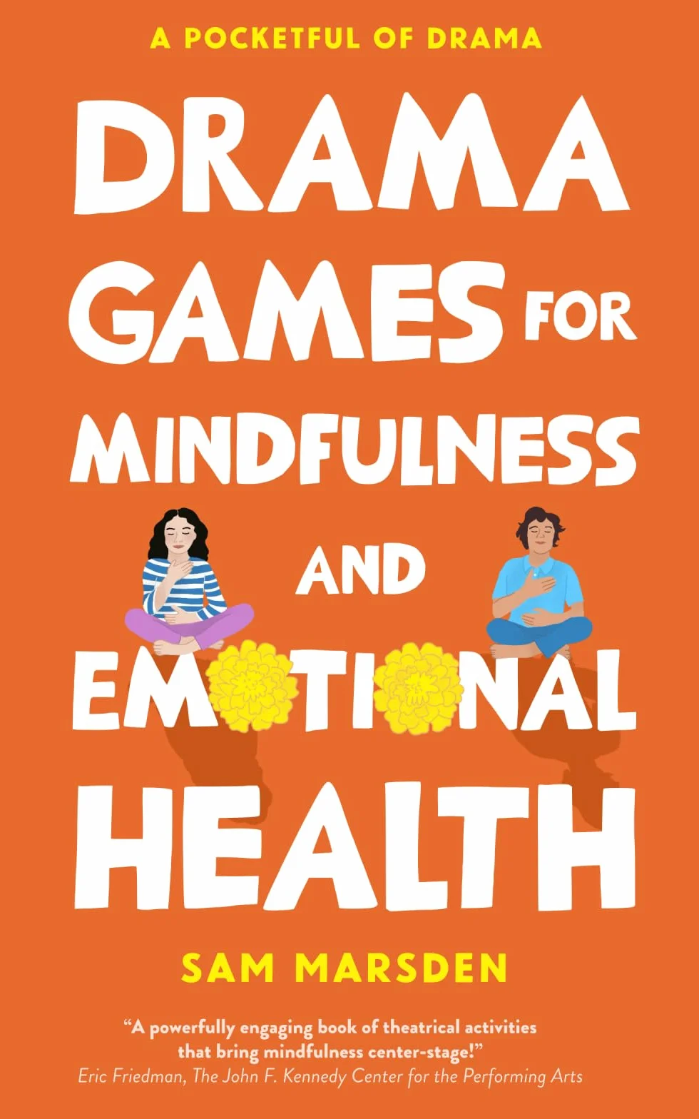 Drama Games for Mindfulness and Emotional Health