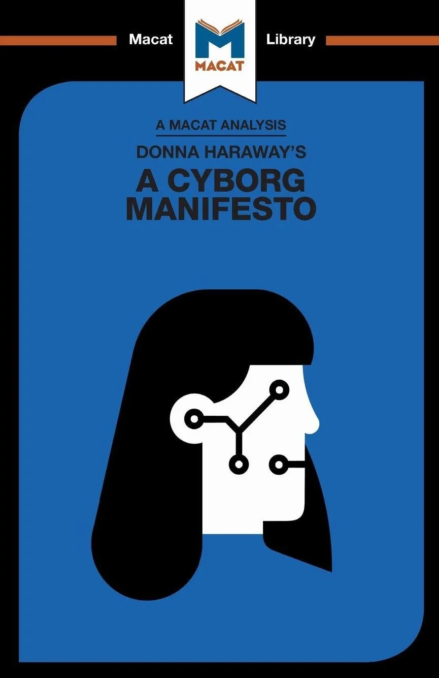An Analysis of Donna Haraway's A Cyborg Manifesto: Science, Technology, and Socialist-Feminism in the Late Twentieth Century