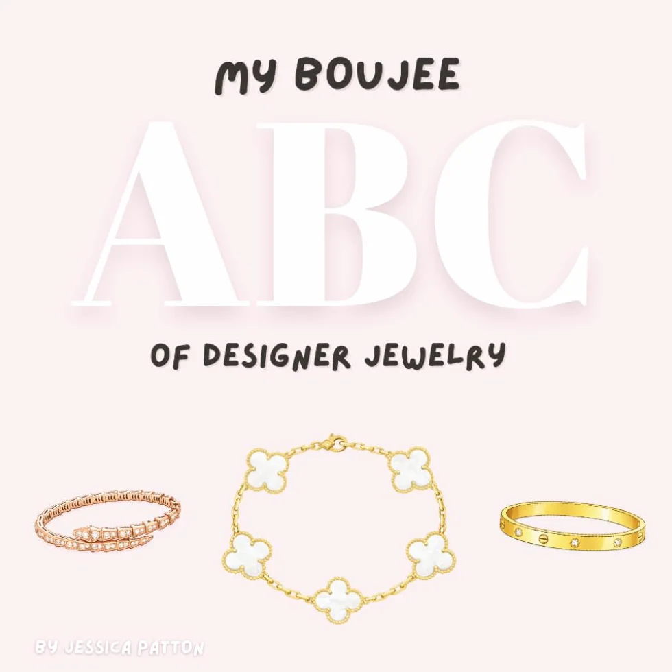 My Boujee ABC of Designer Jewelry