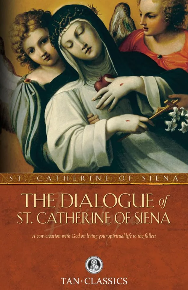 The Dialogue of St. Catherine of Siena: A Conversation with God on Living Your Spiritual Life
