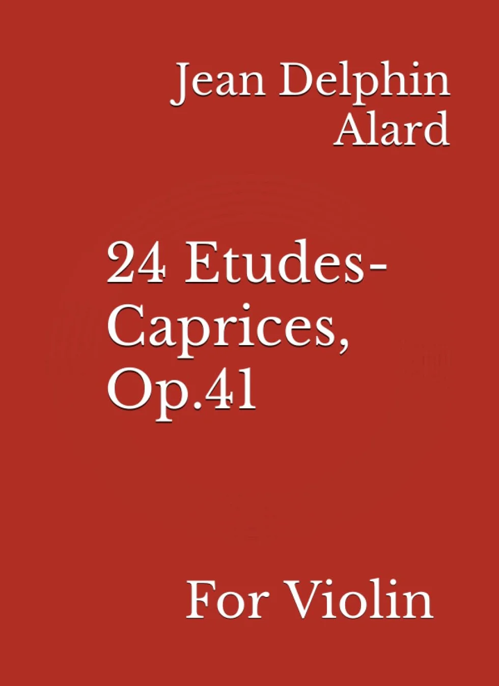 24 Etudes-Caprices Op.41 for Violin