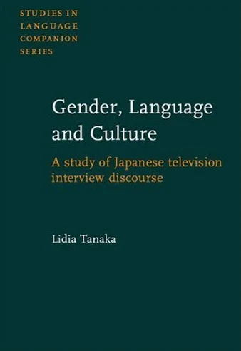 Gender, Language and Culture: A Study of Japanese Television Interview Discourse