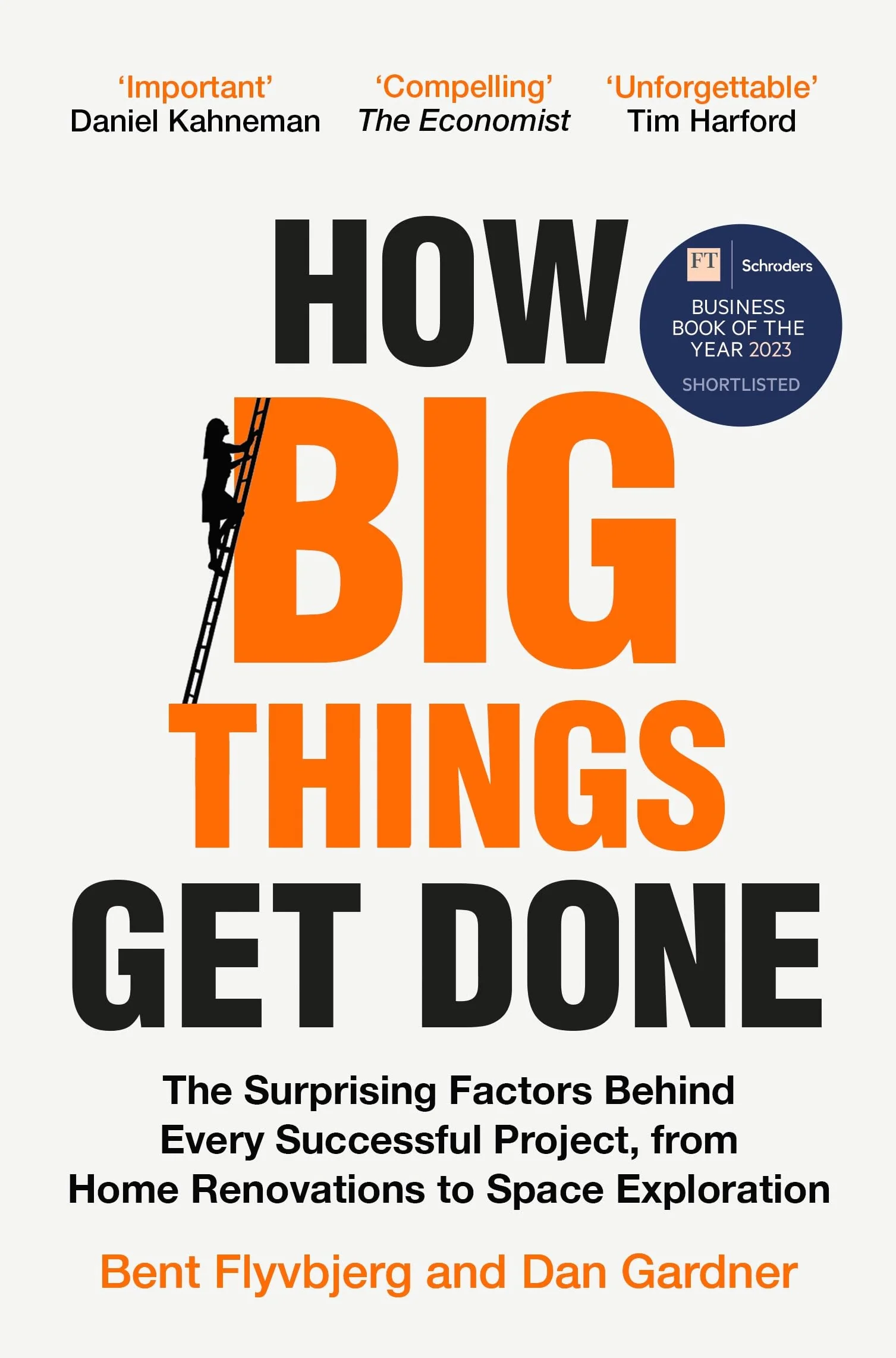 How Big Things Get Done: The Surprising Factors Behind Every Successful Project