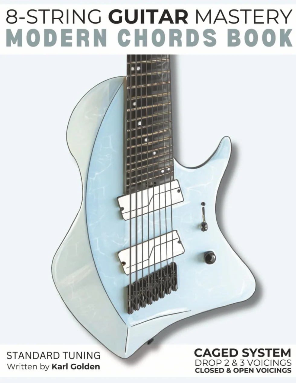 8-String Guitar Mastery: Modern Chords Book: Learn CAGED Shapes, Drop 2 and Drop 3 Voicings, Shell Voicings and Closed Triads: 4