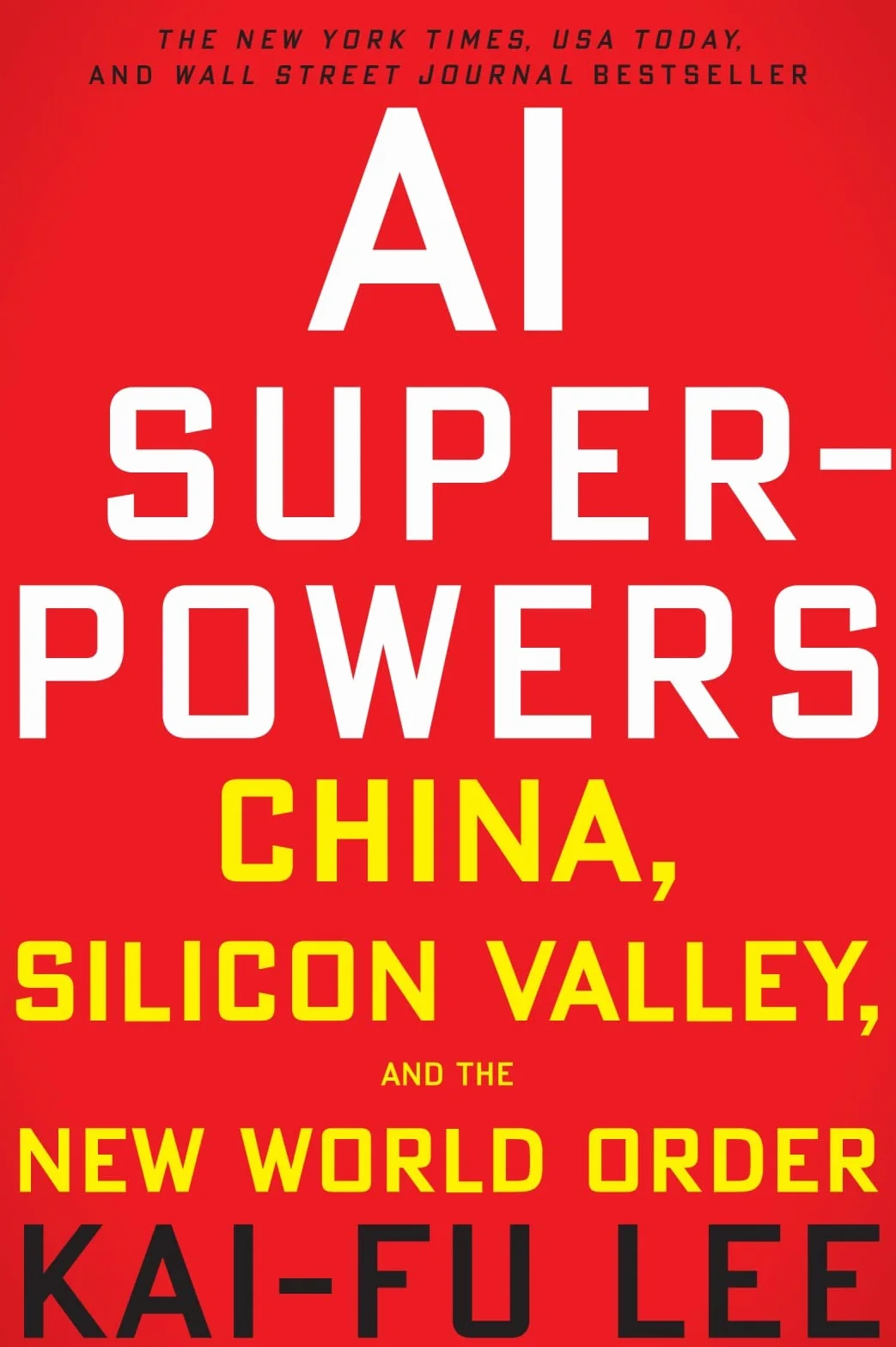 AI Superpowers: China, Silicon Valley, and the New World Order