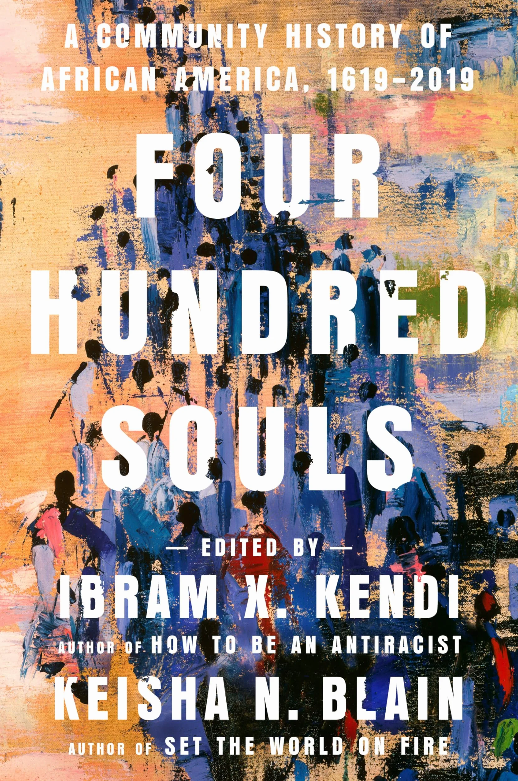 Four Hundred Souls: A Community History of African America, 1619-2019