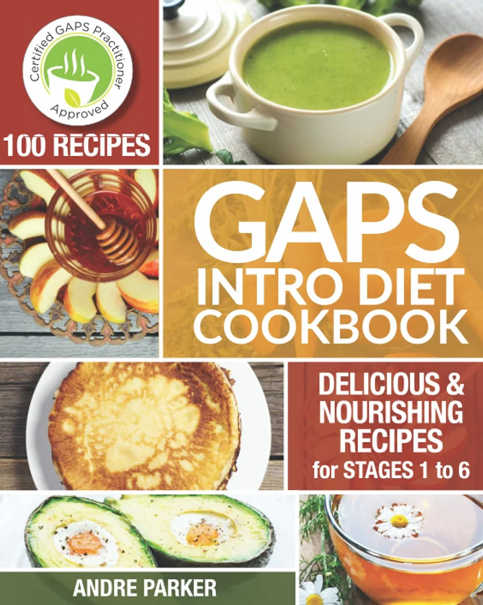 GAPS Introduction Diet Cookbook: 100 Recipes for Stages 1 to 6